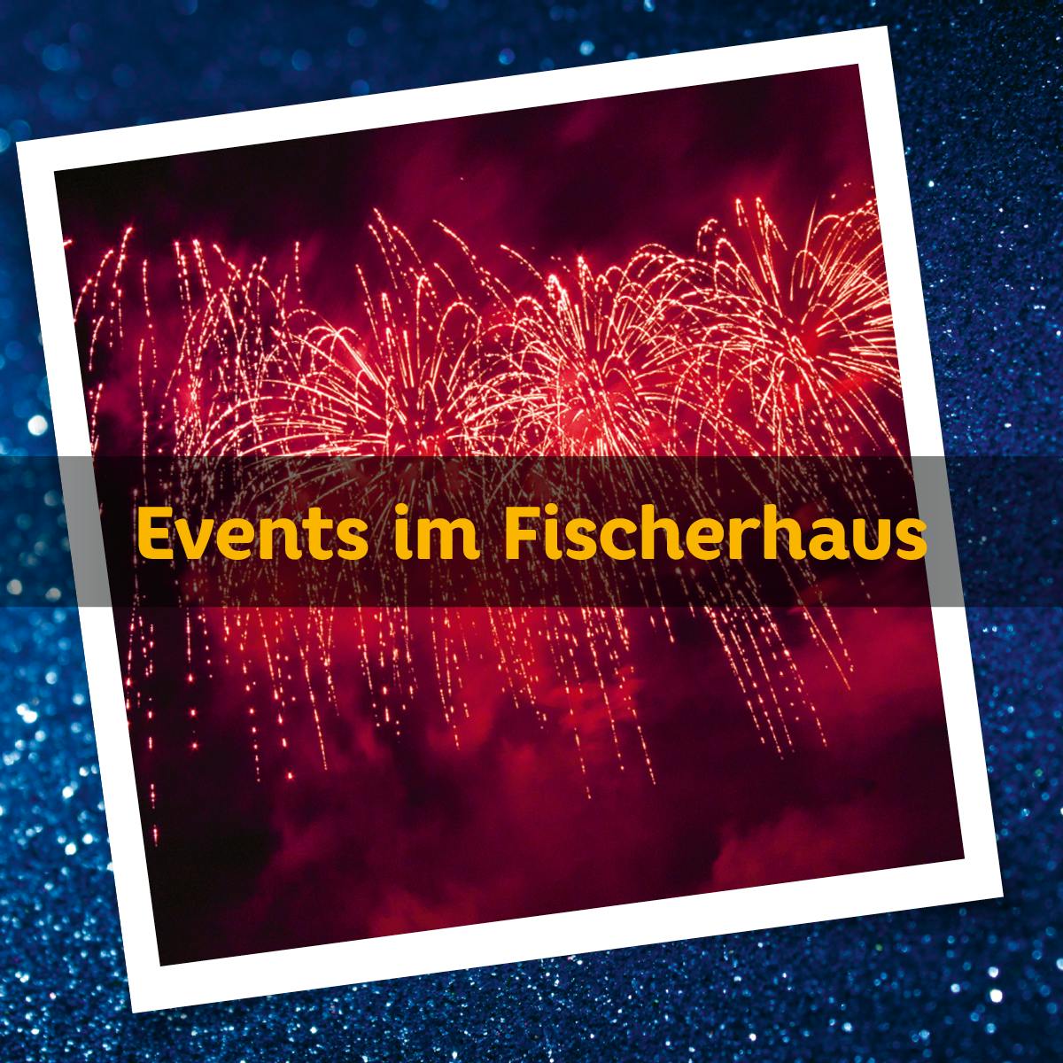 Fischerhaus Events