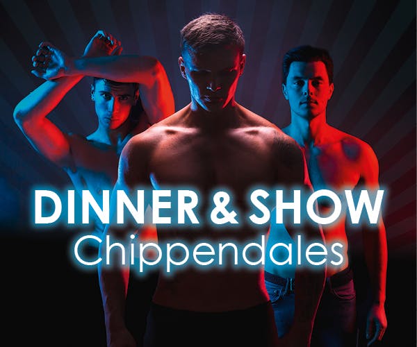 Dinner & Show - Chippendales