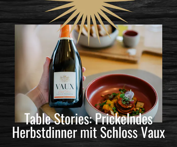 TABLE STORIES: Prickelndes Herbstdinner mit Schloss Vaux