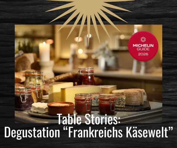 TABLE STORIES: Degustation "Frankreichs Käsewelt"