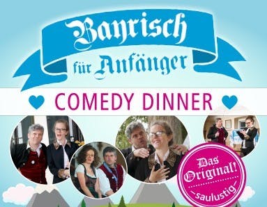 Comedy Dinner: "Bayrisch für Anfänger"