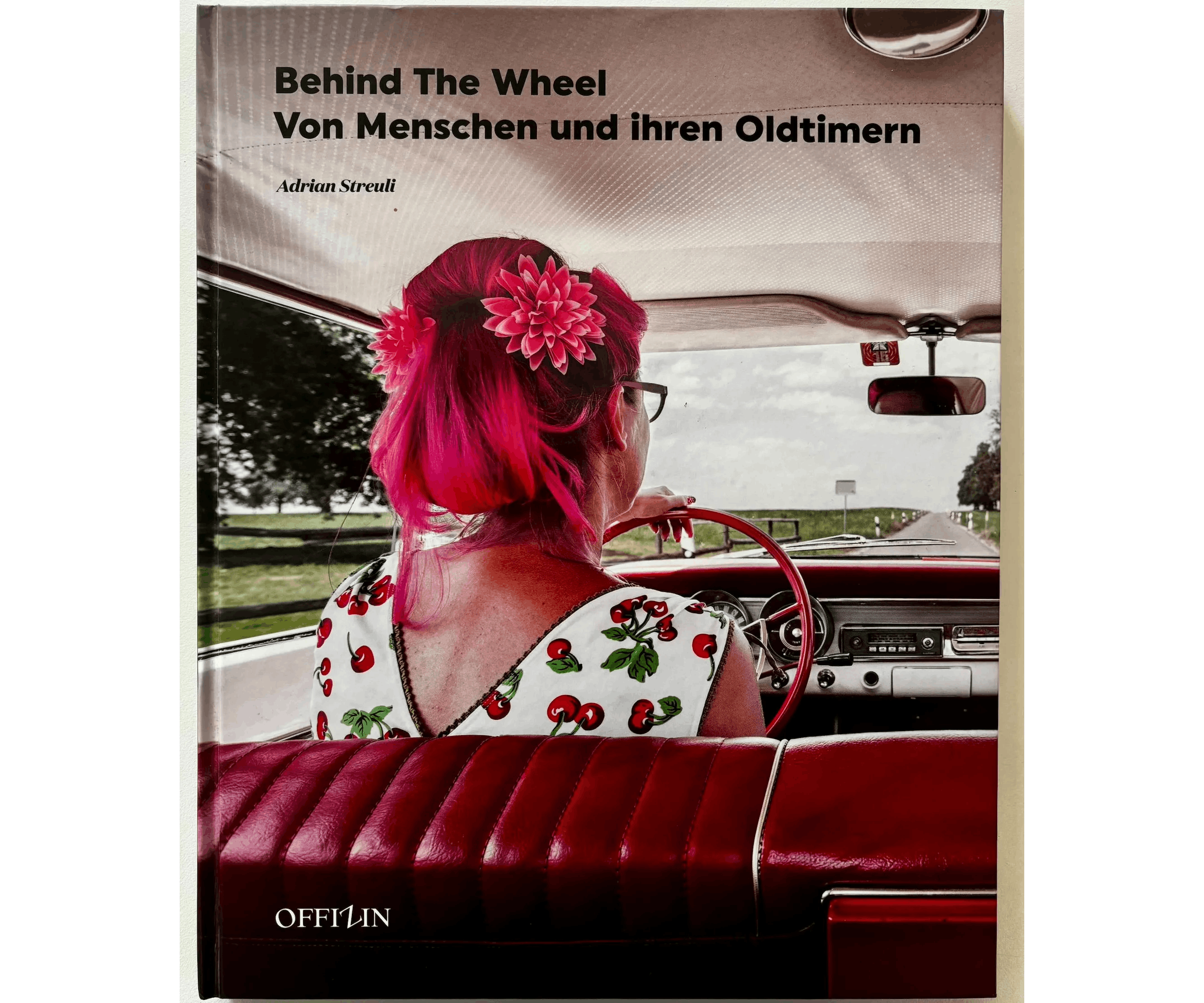 Buch "Behind the Wheel - Von Menschen und ihren Oldtimern"