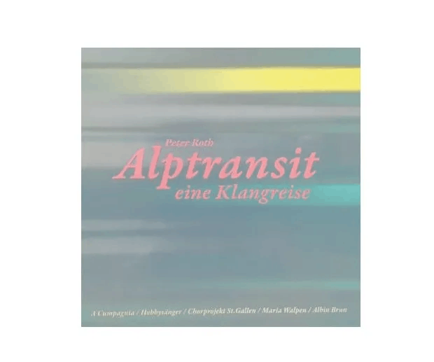 CD | Alptransit – Eine Klangreise | Peter Roth