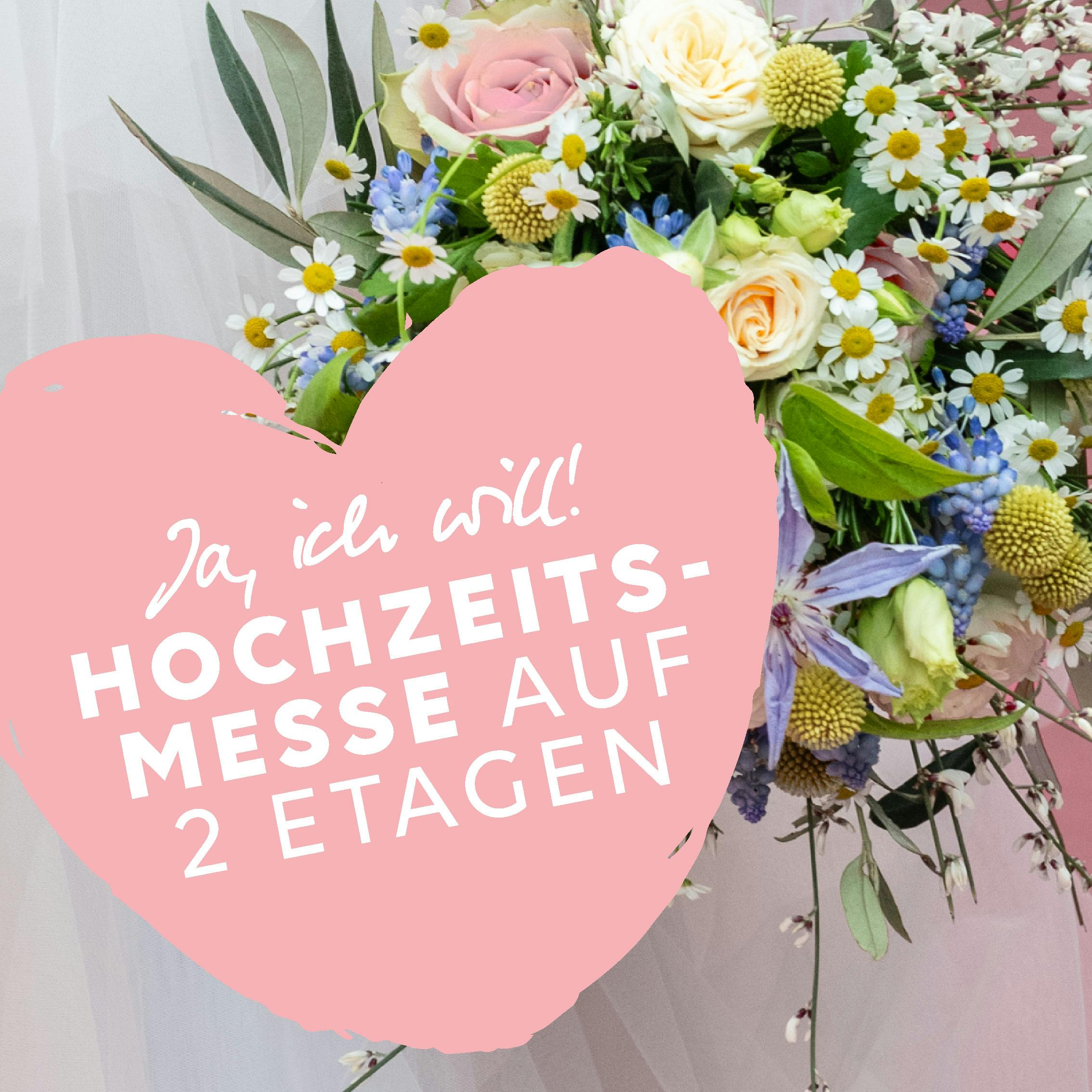 HOCHZEITSMESSE "Ja, ich will!"