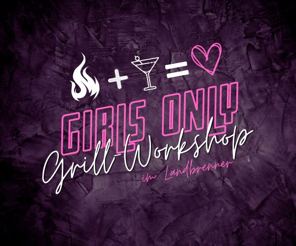 GIRLS ONLY - Grillworkshop