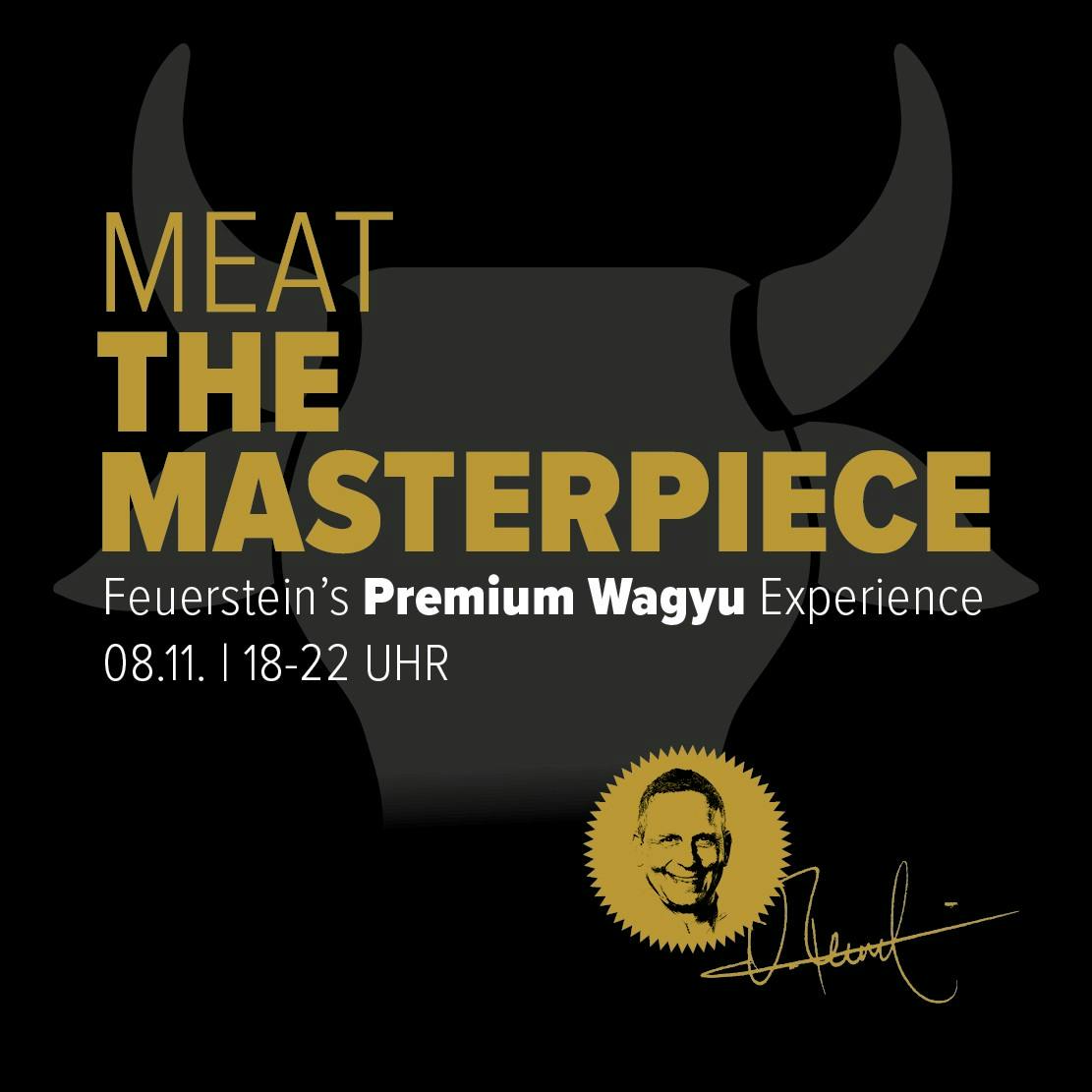 Meat the Masterpiece – Feuerstein´s Premium Wagyu Experience