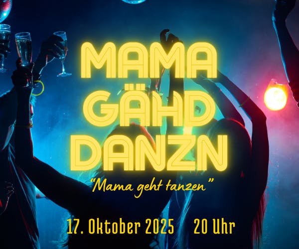 "Mama gähd danzn"