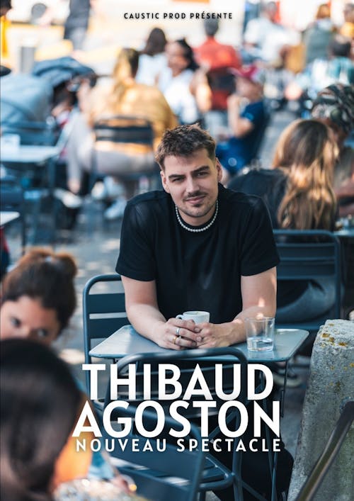Thibaud Agoston "Nouveau spectacle"
