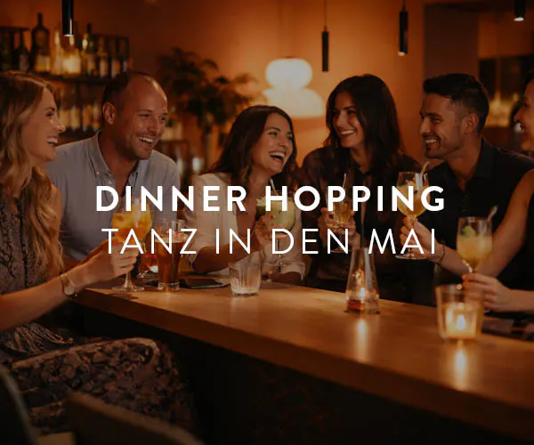 Dinner Hopping & Tanz in den Mai