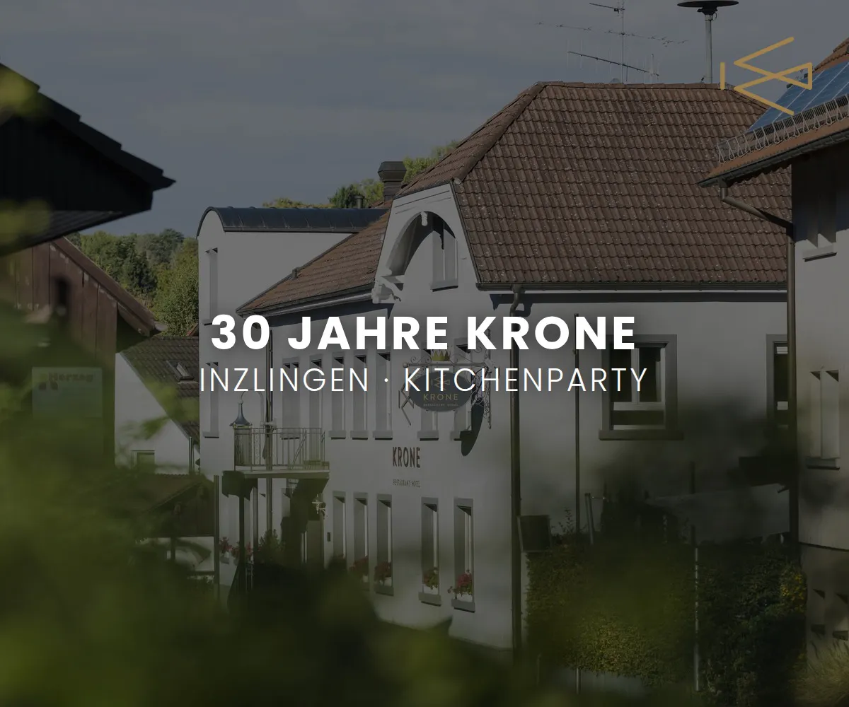 30 JAHRE KRONE - KITCHEN PARTY
