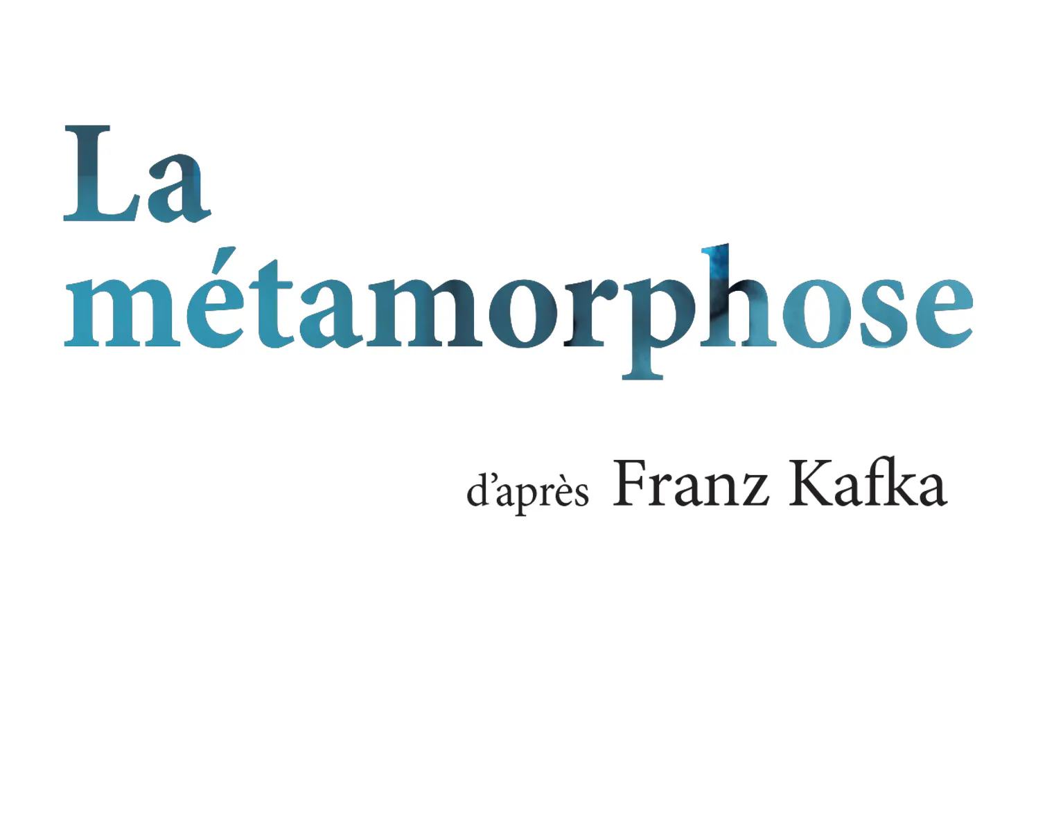 La métamorphose, d'après Franz Kafka