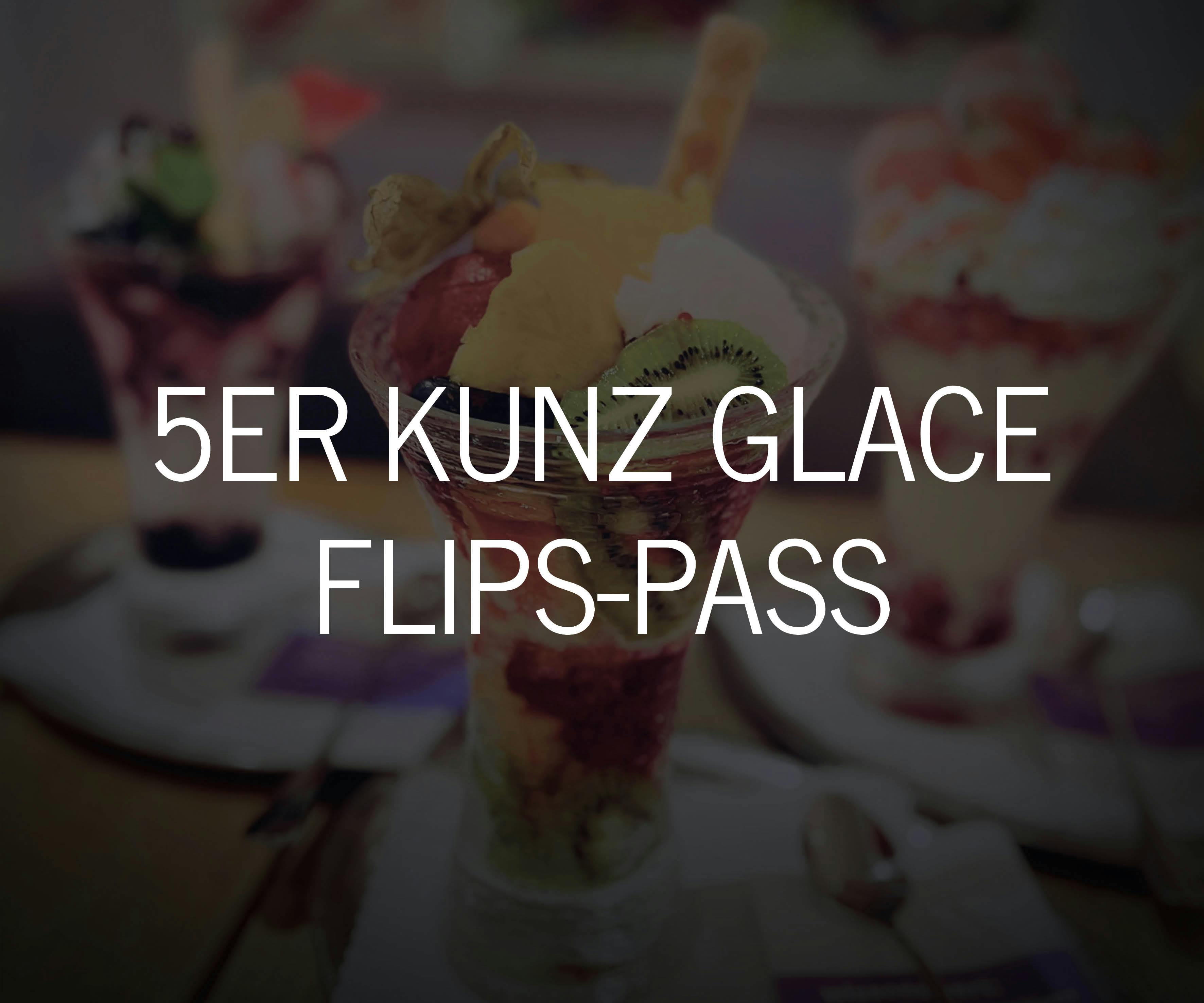 5er kunz Glacé Flips-Pass mit 3 Kugeln