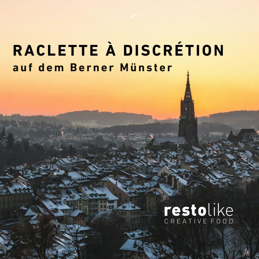 Raclette à discrétion auf dem Berner Münster