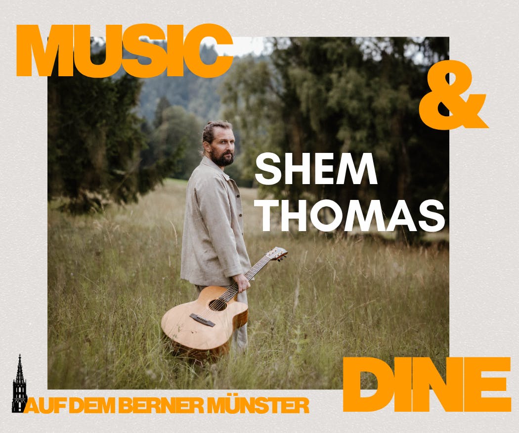 Music&Dine auf dem Berner Münster mit Shem Thomas