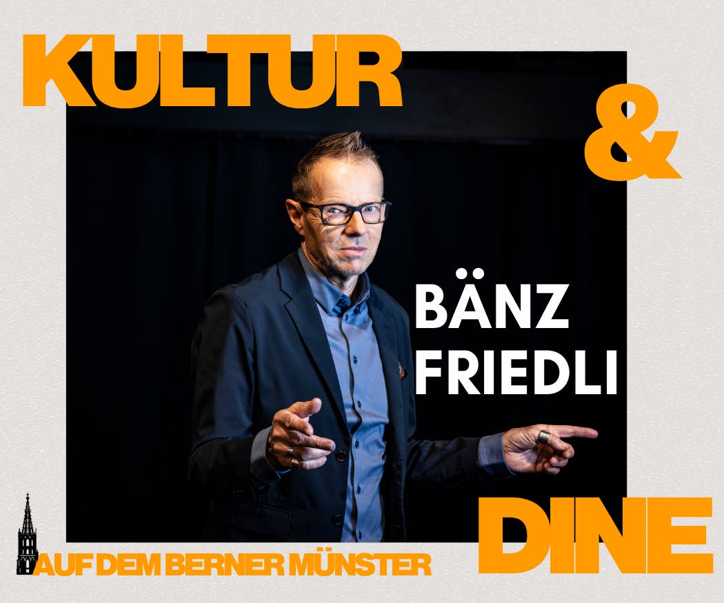 Kultur&Dine auf dem Berner Münster mit Bänz Friedli
