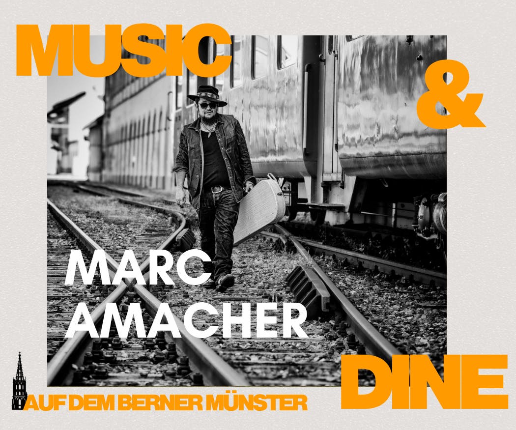 Music&Dine auf dem Berner Münster mit MARC AMACHER