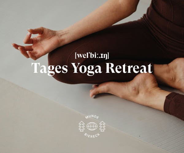 Beginner Wellbeing Retreat - Einatmen. Loslassen. Ankommen.
