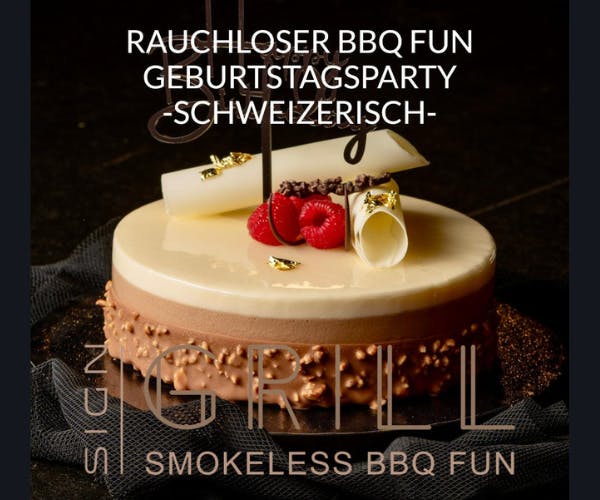 <strong>Die ultimative Geburtstagsparty mit 8/12 Gästen DU BIST GRATIS</strong> <strong>- Schweizer Grill-Erlebnis!</strong>