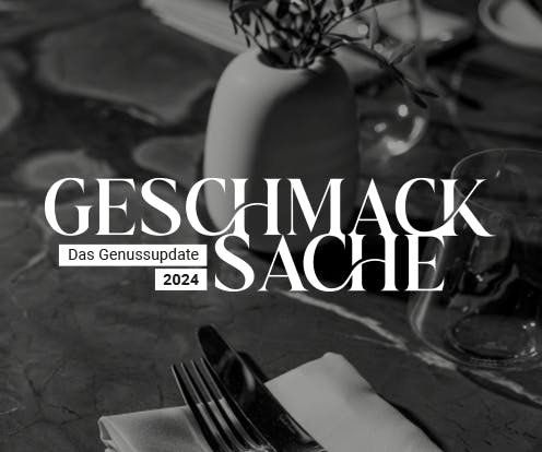 Geschmacksache – Das Genussupdate 2024 