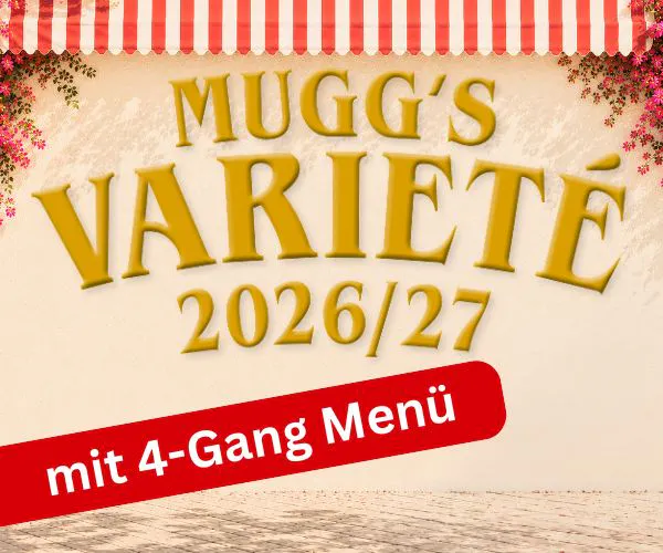 Mugg's Varieté - Dinner Spektakel & 4-Gang Menü