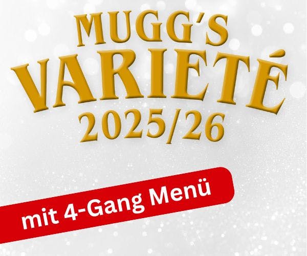 Mugg's Varieté - Dinner Spektakel & 4-Gang Menü