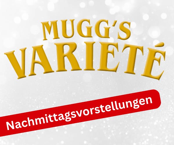 Gutschein für Mugg's Varieté Familien-Nachmittagsvorstellung