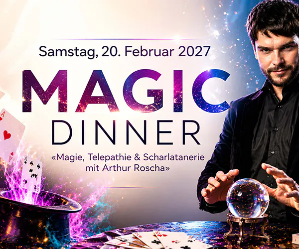 MAGIC DINNER: «Magie, Telepathie & Scharlatanerie mit Arthur Roscha»