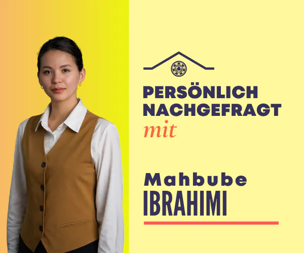 Persönlich nachgefragt: Mahbube Ibrahimi